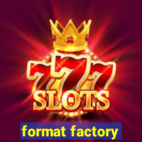 format factory